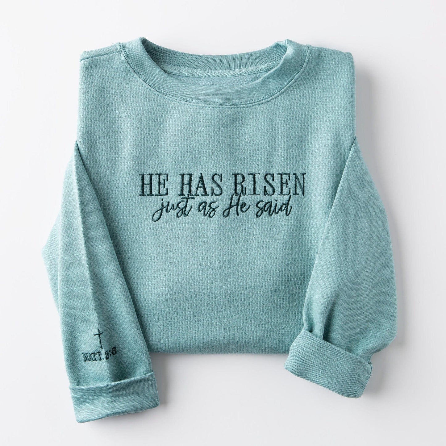 Embroidered He Has Risen Sweatshirt