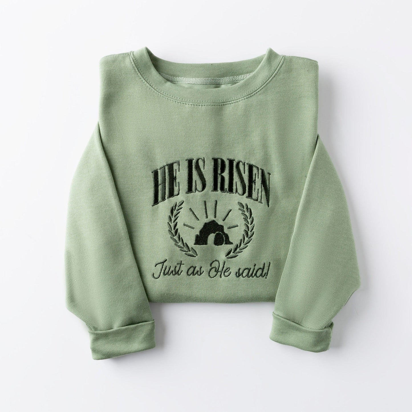 Embroidered He is Risen Just as He Said Sweatshirt