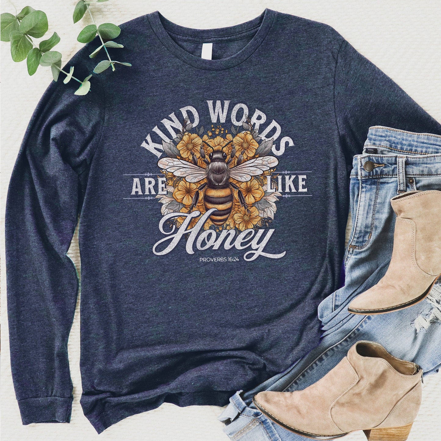 Kind Words Are Like Honey Long Sleeve