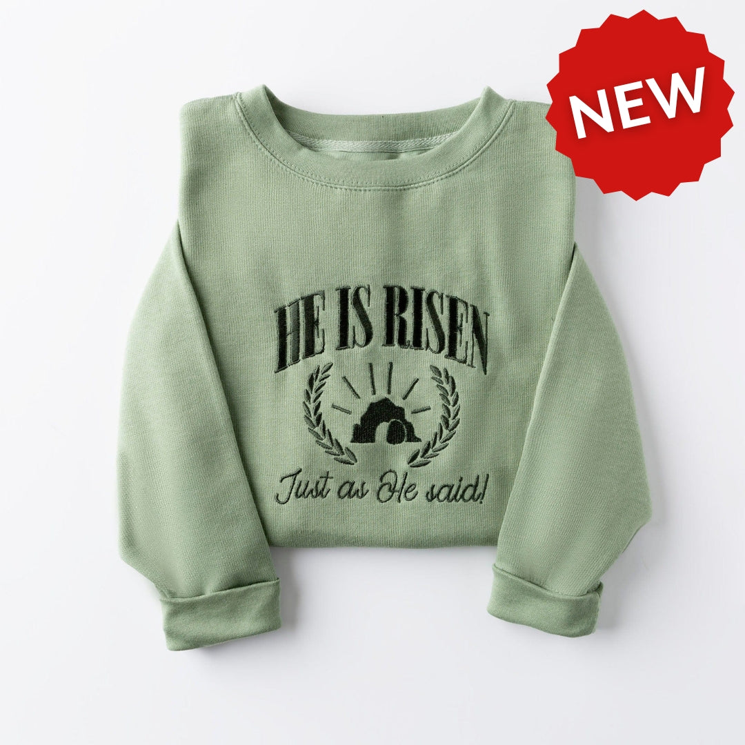 Embroidered He is Risen Just as He Said Sweatshirt