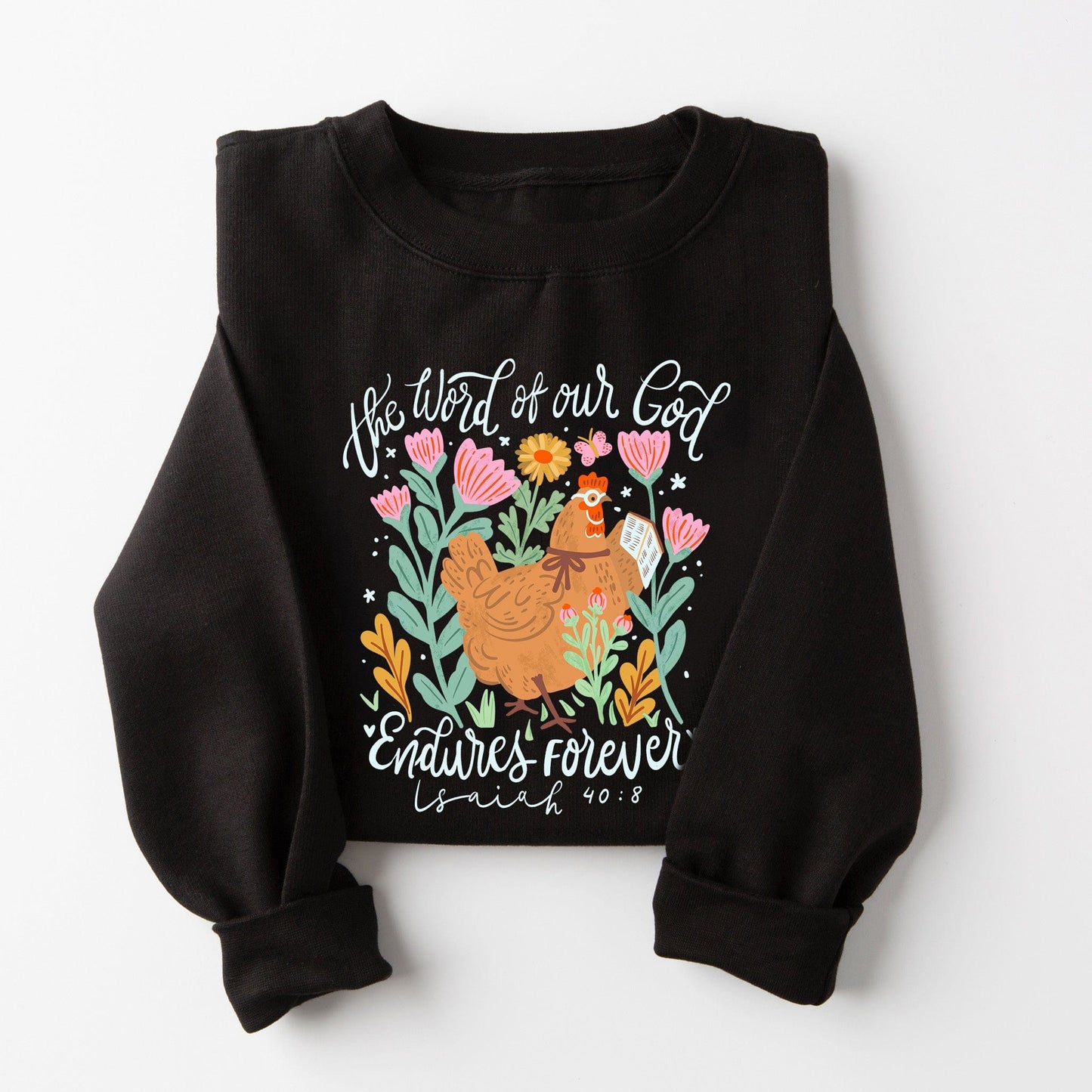 The Word of our God - Chicken Sweatshirt