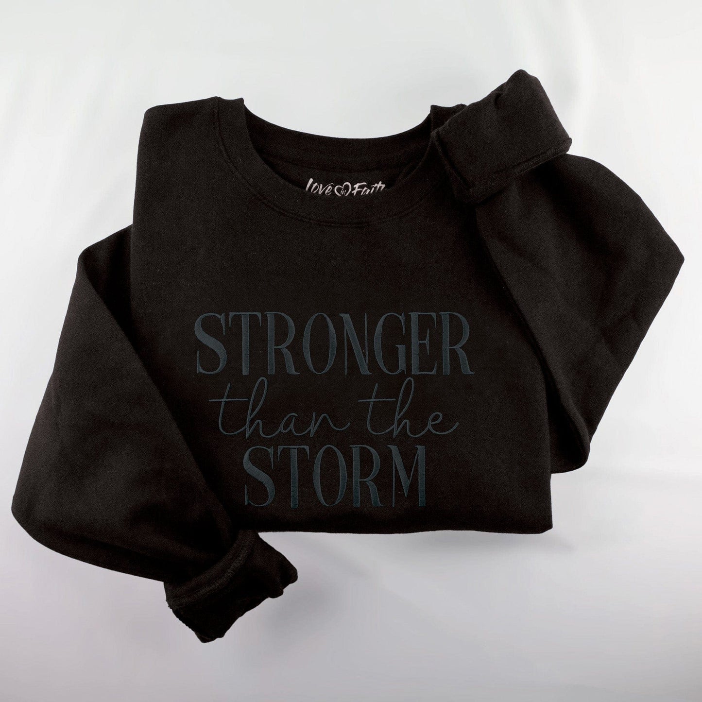 Embroidered Stronger Than The Storm Sweatshirt